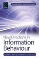 New Directions in Information Behaviour - Amanda Spink; Jannica Heinstrom