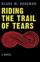 Riding the Trail of Tears (Native Storiers)