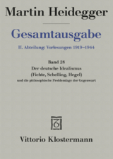 Der Deutsche Idealismus (Fichte, Schelling, Hegel) und die philosophische Problemlage der Gegenwart (Sommersemester 1929) - Martin Heidegger