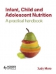 Infant, Child and Adolescent Nutrition - Judy More