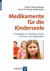 Medikamente für die Kinderseele - Hans-Christoph Steinhausen, Aribert Rothenberger