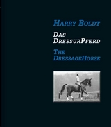 Das DressurPferd / The Dressage Horse - Harry Boldt
