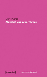 Alphabet und Algorithmus - Mario Carpo