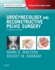 Urogynecology and Reconstructive Pelvic Surgery - Mickey M. Karram;  Mark D. Walters;  Mickey M. Karram;  Mark D. Walters