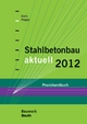 Stahlbetonbau aktuell 2012: Praxishandbuch (Bauwerk)