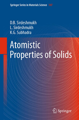 Atomistic Properties of Solids - Dinker B. Sirdeshmukh, Lalitha Sirdeshmukh, K.G. Subhadra