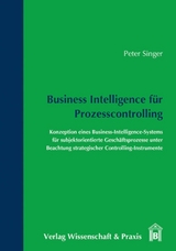 Business Intelligence für Prozesscontrolling. - Peter Singer