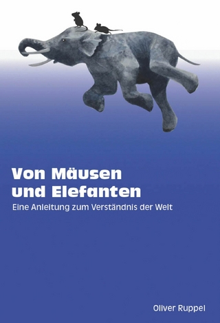 Von Mäusen und Elefanten - Eine Anleitung zum Verständnis der Welt