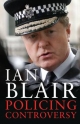 Policing Controversy - Ian Blair