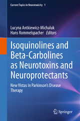 Isoquinolines And Beta-Carbolines As Neurotoxins And Neuroprotectants - 