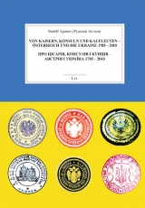 Von Kaisern, Konsuln und Kaufleuten - Österreich und die Ukraine 1785-2010 - Rudolf Agstner