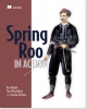 Spring Roo in Action - Ken Rimple; Srini Penchikala