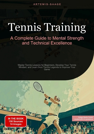 Tennis Training: A Complete Guide to Mental Strength and Technical Excellence - Artemis Saage - English