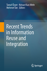 Recent Trends in Information Reuse and Integration - 