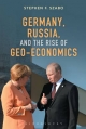 Germany, Russia, and the Rise of Geo-Economics - Stephen F. Szabo