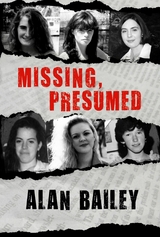 Missing, Presumed -  Alan Bailey