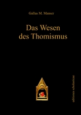 Das Wesen des Thomismus - Gallus M. Manser