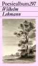 Wilhelm Lehmann: Poesiealbum 297