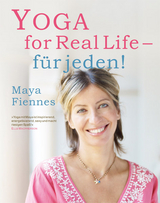 Yoga for Real Life - für jeden! - Maya Fiennes