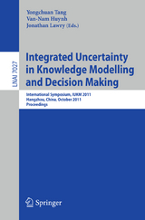 Integrated Uncertainty in Knowledge Modelling and Decision Making - 