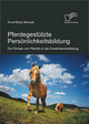 Pferdegestutzte Personlichkeitsbildung: Der Einsatz von Pferden in der Erwachsenenbildung - Anna Elena Stempel