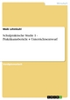 Schulpraktische Studie 1 - Praktikumsbericht + Unterrichtsentwurf - Maik Lehmkuhl