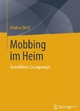 Mobbing im Heim: Gewaltfreie Lösungswege Markus Dietl Author