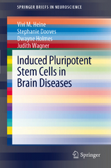 Induced Pluripotent Stem Cells in Brain Diseases - Vivi M. Heine, Stephanie Dooves, Dwayne Holmes, Judith Wagner