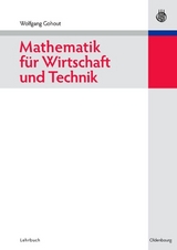 Mathematik für Wirtschaft und Technik - Wolfgang Gohout