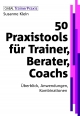 50 Praxistools für Trainer, Berater und Coachs - Susanne Klein