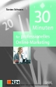 30 Minuten für professionelles Online-Marketing - Torsten Schwarz