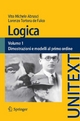 Logica: Volume 1 - Dimostrazioni e modelli al primo ordine (UNITEXT Vol. 80) (Italian Edition)