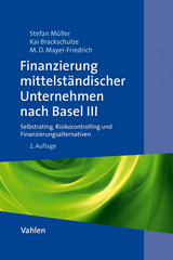 Finanzierung mittelständischer Unternehmen nach Basel III - Müller, Stefan; Brackschulze, Kai; Mayer-Fiedrich, Matija Denise