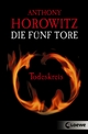 Die fünf Tore (Band 1) - Todeskreis Anthony Horowitz Author