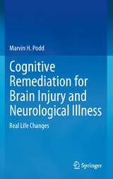 Cognitive Remediation for Brain Injury and Neurological Illness - Marvin H Podd