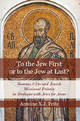To the Jew First or to the Jew at Last? - Antoine X. J. Fritz