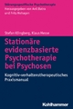 Stationäre evidenzbasierte Psychotherapie bei Psychosen - Anil Batra;  Stefan Klingberg;  Fritz Hohagen;  Klaus Hesse