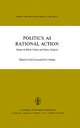 Politics as Rational Action: Essays in Public Choice and Policy Analysis L. Lewin Editor