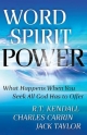 Word Spirit Power ? What Happens When You Seek All God Has to Offer