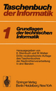 Taschenbuch der Informatik: Band I: Grundlagen der technischen Informatik Karl Steinbuch Editor