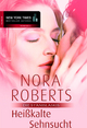Heißkalte Sehnsucht - Nora Roberts
