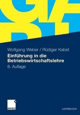 Einführung in die Betriebswirtschaftslehre - Wolfgang Weber, Rüdiger Kabst