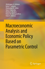 Macroeconomic Analysis and Economic Policy Based on Parametric Control - Abdykappar A. Ashimov, Bahyt T. Sultanov, Zheksenbek M. Adilov, Yuriy V. Borovskiy, Dmitriy A. Novikov