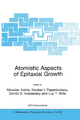 Atomistic Aspects of Epitaxial Growth - Miroslav Kotrla; Nicolas I. Papanicolaou; Dimitri D. Vvedensky; Luc T. Wille