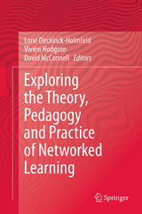Exploring the Theory, Pedagogy and Practice of Networked Learning - 
