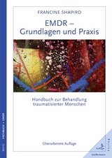 EMDR - Grundlagen und Praxis - Shapiro, Francine