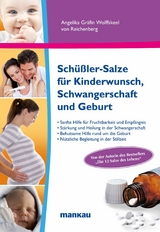 Schüßler-Salze für Kinderwunsch, Schwangerschaft und Geburt - Angelika Gräfin Wolffskeel
