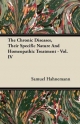 The Chronic Diseases, Their Specific Nature And Homeopathic Treatment - Vol. IV Samuel Hahnemann Author