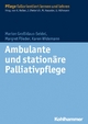Ambulante und stationäre Palliativpflege