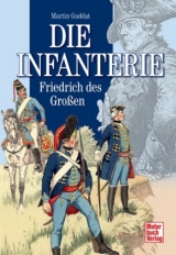 Die Infanterie Friedrichs des Großen - Martin Guddat